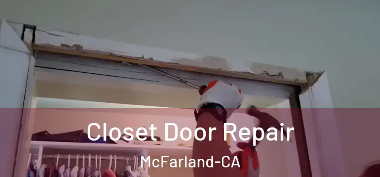  Closet Door Repair McFarland-CA