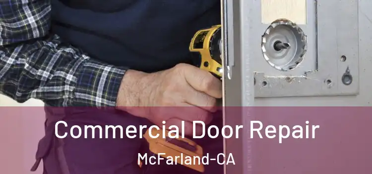  Commercial Door Repair McFarland-CA
