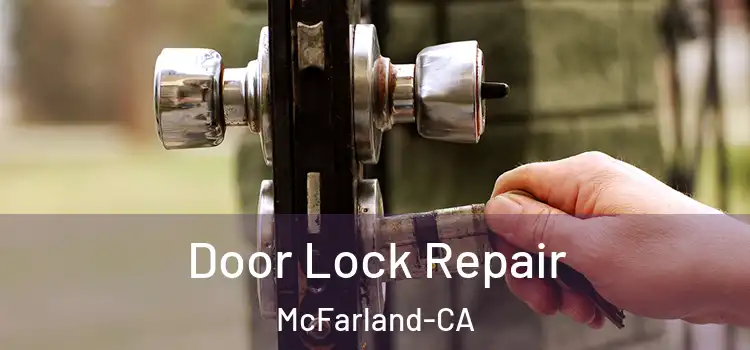  Door Lock Repair McFarland-CA