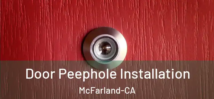 Door Peephole Installation McFarland-CA