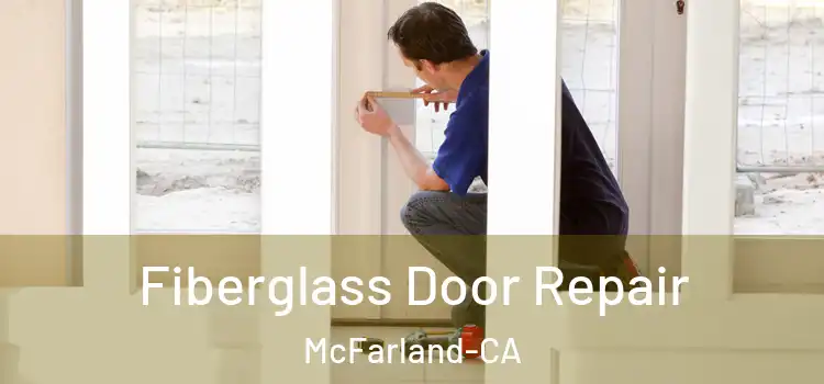 Fiberglass Door Repair McFarland-CA