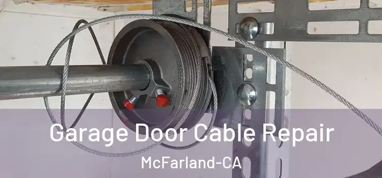 Garage Door Cable Repair McFarland-CA