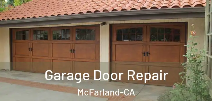  Garage Door Repair McFarland-CA