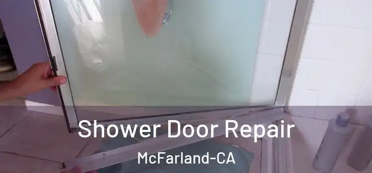  Shower Door Repair McFarland-CA
