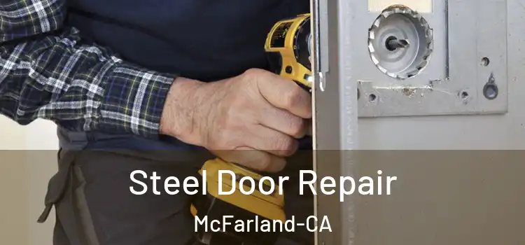  Steel Door Repair McFarland-CA